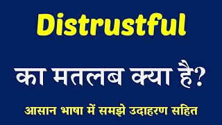 Distrustful meaning in Hindi  Explained Distrustful With Using Sentence [upl. by Elmo]