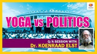 QampA Yoga Vs Politics  Koenraad Elst  Origin Of Yoga  Hindu Spirituality  Hindutva [upl. by Ahsiet]