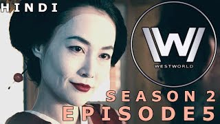 WESTWORLD Season 2 Episode 5 Explained in Hindi [upl. by Melodie]