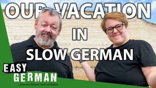 Our Vacation in Slow German  Super Easy German 234 [upl. by Arimat831]