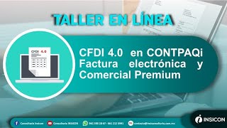 TALLER CFDI 40 en CONTPAQi Comercial Premium y CONTPAQi Factura Electrónica [upl. by Nylesaj680]