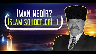 İSLAM SOHBETLERİ 1 İMAN NEDİR  Murat Bahadır Akkoyunlu Türkiye [upl. by Saile]