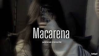 Macarena slowedreverb Audio Edit [upl. by Notlok]