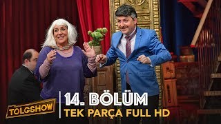 TOLGSHOW 14 Bölüm  Tek Parça Full HD [upl. by Farika452]