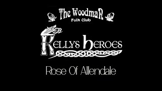 Kellys Heroes  Rose Of Allendale Live At The Woodman Folk Club [upl. by Aelram]