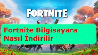 Fortnite Bilgisayara Nasıl İndirilir PCde Fortnite Nasıl Kurulur Oynanır Windows 1011 Dizüstü [upl. by Alra396]