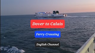 DoverUK to CalaisFranceFerry CrossingEnglish Channel [upl. by Eledoya]