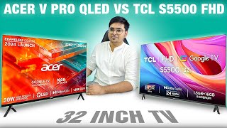 Acer V Pro QLED vs TCL S5500 Full HD Smart TV  Which One Is Best ⚡️Acer QLED vs TCL S5500 In Hindi [upl. by Lamb920]