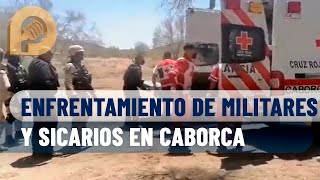 Incontenible el terror en Caborca se enfrentan presuntos sicarios y militares saldo de 9 muertos [upl. by Jeminah555]