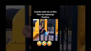 Cuando nada me va bien pero me mantengo positivo 😅🤣😂 [upl. by Nnayrrehs165]