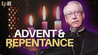 Advent Is A Season of Repentance  Ep 83 [upl. by Adnoma]