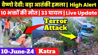 Vaishno Devi बड़ा आतंकी हमला  10 भक्तों की मौत  33 घायल  10June24  Live Update  Katra [upl. by Auj993]