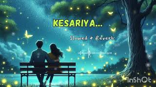 Kesariya I Arijit Singh I Brahmastra I Slowed amp Reverb I Sufyan Lofi [upl. by Ehcadroj]