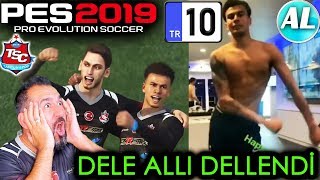 DELE ALLI DELLENDİ EFSANE GOLLER VE YENİ TRANSFERLER  PES 2019 TANTUNİSPOR ANALİG 10 [upl. by Yrelle305]