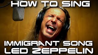 How To Sing Immigrant Song  Led Zeppelin  Robert Plant [upl. by Alric]