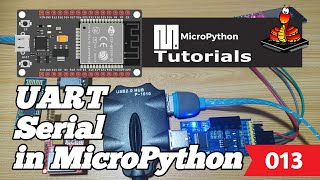 013  ESP32 MicroPython UART Serial in MicroPython [upl. by Sel739]