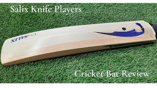 Salix Knife Players Cricket Bat Review [upl. by Rollin]