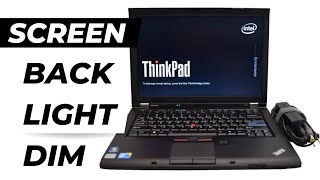 Lenovo Thinkpad T410 Screen Backlight Dim Problem [upl. by Onairpic]