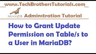 How to Grant Update Permission on Tables to a User in MariaDB  MariaDB Admin Tutorial [upl. by Drawe]