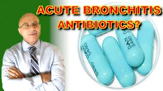 Acute Bronchitis Antibiotics Or No Antibiotics [upl. by Aristotle534]