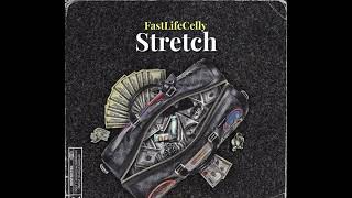 FastLifeCelly  Stretch Official Audio [upl. by Kristoforo]