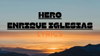 Hero  Enrique Iglesias Lyrics [upl. by Galven]