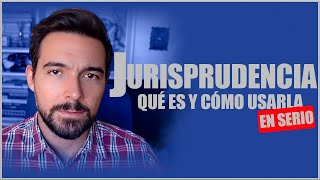 JURISPRUDENCIA QUÉ ES PARA QUÉ SIRVE Y CÓMO USARLA [upl. by Aidyl675]