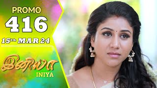 INIYA Serial  Episode 416 Promo  இனியா  Alya Manasa  Saregama TV Shows Tamil [upl. by Azne]