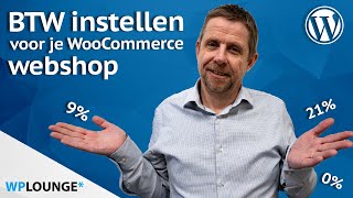 De btw instellen voor je WooCommerce webshop  Alles over belastingen [upl. by Onoitna]