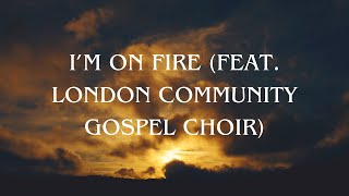 Beverley Knight  Im On Fire feat London Community Choir Official Audio [upl. by Ailemaj]