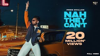 Nah They Cant Official Video Prem Dhillon  Snappy  San B  Sukh Sanghera  Punjabi Song 2022 [upl. by Ysle]