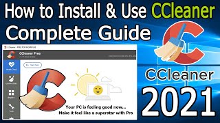 How to Install and use CCleaner  2021 Update  Complete Step by Step Guide for Windows 10 [upl. by Arleen]