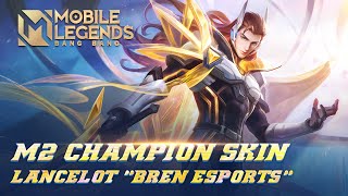 Lancelot M2 Champion Skin  Bren Esports  Mobile Legends Bang Bang [upl. by Ahsiekar]