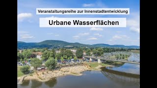 Veranstaltungsreihe Innenstadtentwicklung 22072022  Urbane Wasserflächen [upl. by Hamrnand]