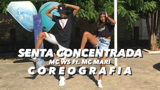 SENTA CONCENTRADA  Mc WS ft MC MARI Coreografia Crisnando e Camila [upl. by Enorej]