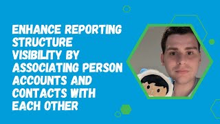 Enhance Reporting Structure Visibility by Associating Person Accounts and Contacts with Each Other [upl. by Elliott564]