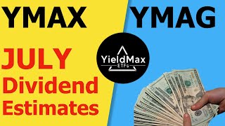 YMAX amp YMAG July Dividend Prediction  Lower than JUNE [upl. by Tacklind]