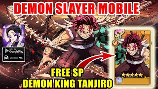 Demon Slayer Mobile Gameplay  Free SP Demon King Tanjiro Android Game [upl. by Yllor]