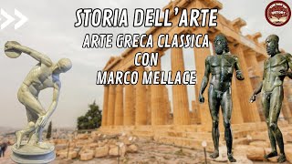 Storia DellArte Arte Greca Classica con Marco Mellace [upl. by Aihseya]