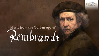 Music from the Golden Age of Rembrandt [upl. by Tadashi146]