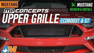 20182020 Mustang GT amp EcoBoost MP Concepts Upper Grille Review amp Install [upl. by Nahgam]