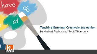 Teaching Grammar Creatively 2nd Ed  with Scott Thornbury amp Herbert Puchta [upl. by Nylssej]