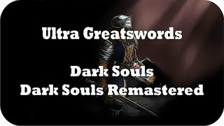 Dark Souls Remastered Ultra Greatswords Locations Guide Dark Souls amp Dark Souls Remastered [upl. by Comethuauc]