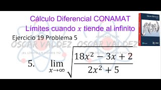 195 Cálculo Diferencial CONAMAT Límites cuando x tiende a infinito Ejercicio 19 Problema 5 [upl. by Maybelle]