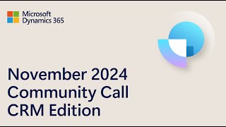 Dynamics 365 CRM Community Call  November 2024 [upl. by Fairman240]