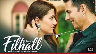 Filhaal 2 Akshay kumar New Song ampNurpur Sanon Last Sad Song filhaal B Park Last Song sad viral [upl. by Ailliw]