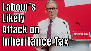 2024 Labour Partys Potential Inheritance Tax Attack [upl. by So]