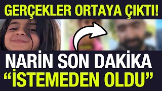 NARİN SON DAKİKA AÇIKLAMASI KANITLAR ORTAYA ÇIKTI NARİN NEREDE NARİNİN AMCASINA NE OLDU [upl. by Hollington540]