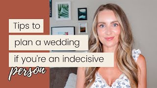 Tips to Plan a wedding if Youre Indecisive [upl. by Eceinahs]