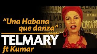 Telmary amp Habanasana  Una Habana Que Danza Video Oficial Ft Kumar [upl. by Aicat]